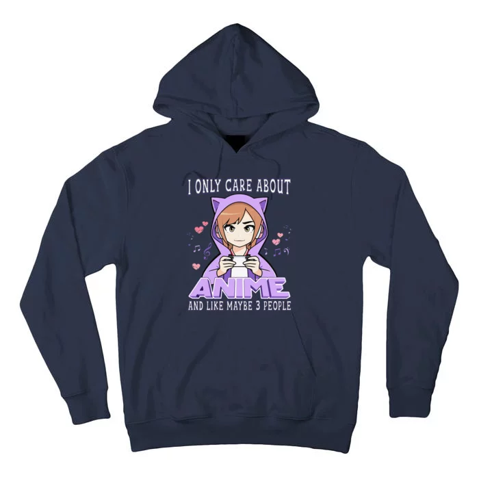 Anime Girl I Only Care About Anime And Like Maybe 3 People Tall Hoodie