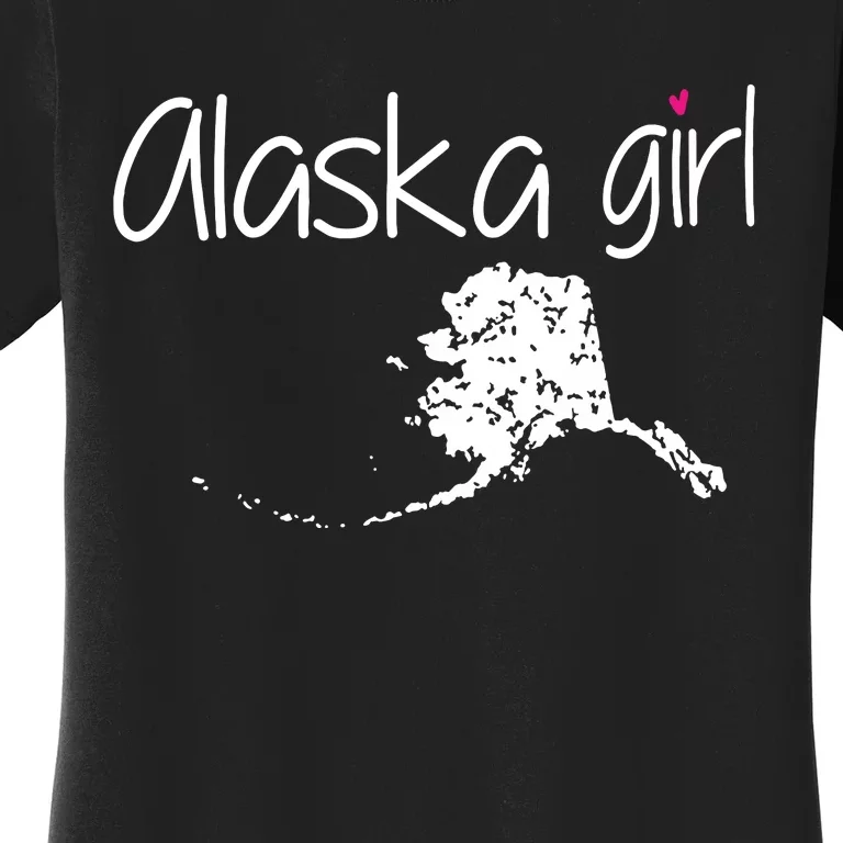 Alaska Girl I Love Alaska Home State Cute Alaska Women's T-Shirt