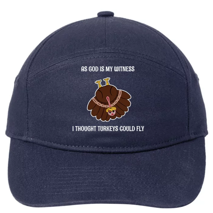 As God Is My Witness I Thought Turkeys Could Fly Funny Gift 7-Panel Snapback Hat