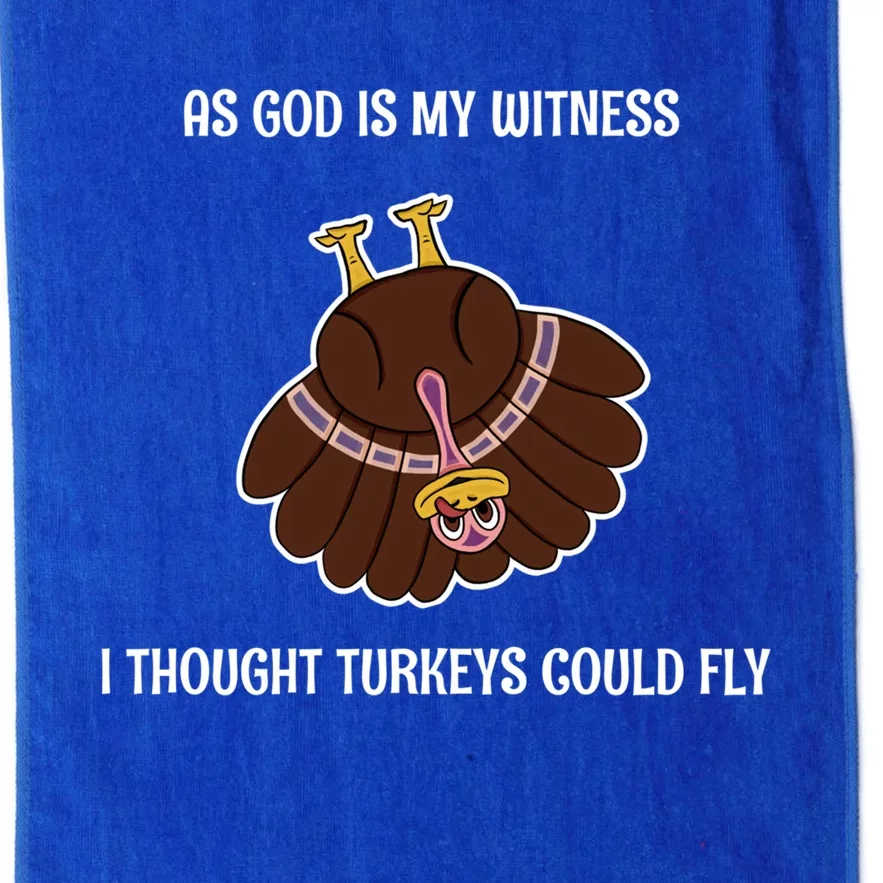 As God Is My Witness I Thought Turkeys Could Fly Funny Gift Platinum Collection Golf Towel