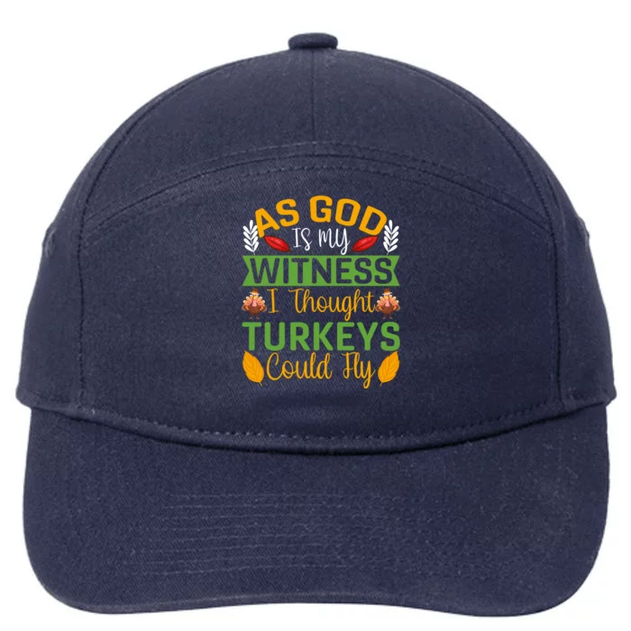 As God Is My Witness I Thought Turkeys Could Fly Gift 7-Panel Snapback Hat