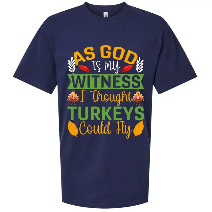 As God Is My Witness I Thought Turkeys Could Fly Gift Sueded Cloud Jersey T-Shirt