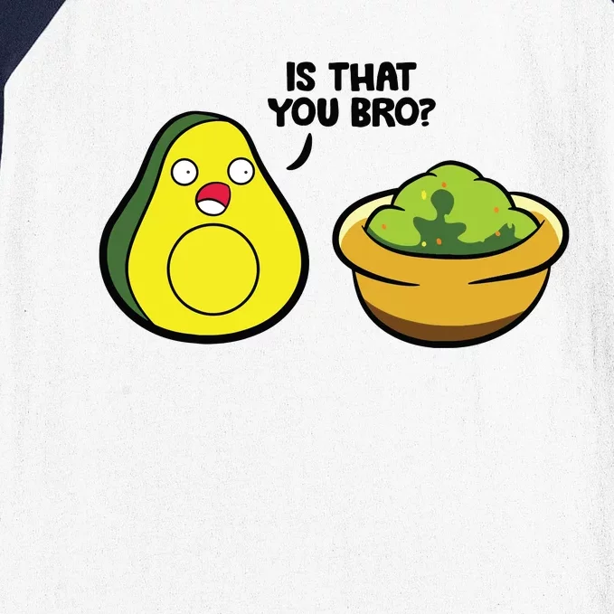 Avocado Guacamole Is That You Bro Funny Avocado Baseball Sleeve Shirt