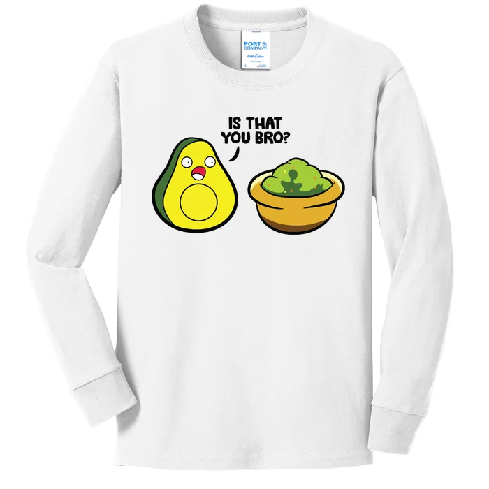 Avocado Guacamole Is That You Bro Funny Avocado Kids Long Sleeve Shirt