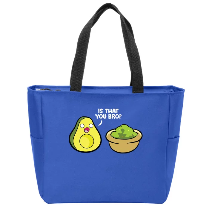 Avocado Guacamole Is That You Bro Funny Avocado Zip Tote Bag