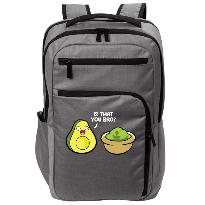 Avocado Guacamole Is That You Bro Funny Avocado Impact Tech Backpack