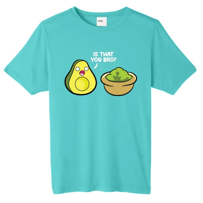 Avocado Guacamole Is That You Bro Funny Avocado ChromaSoft Performance T-Shirt