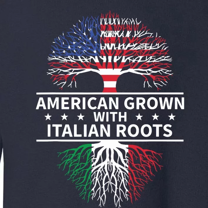 American Grown Italian Roots Shirts Italy Toddler Sweatshirt