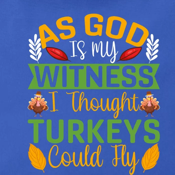 As God Is My Witness I Thought Turkeys Could Fly Gift Zip Tote Bag