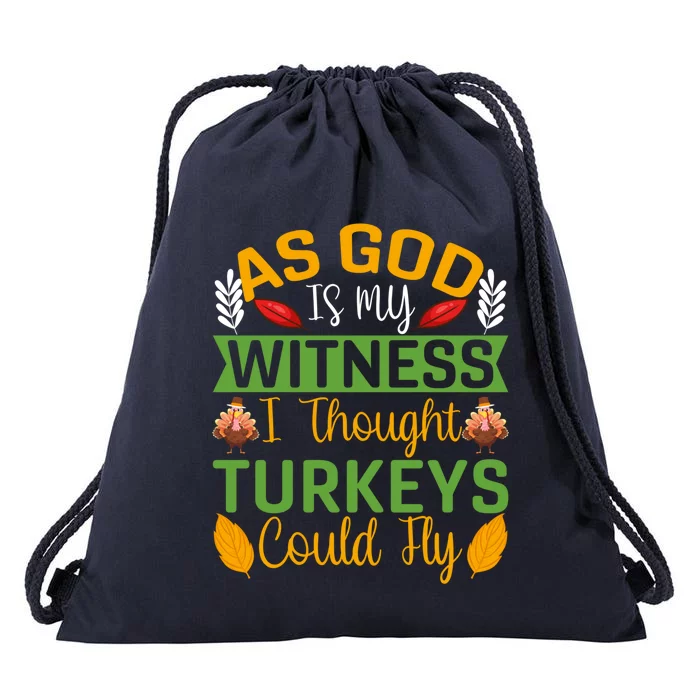 As God Is My Witness I Thought Turkeys Could Fly Gift Drawstring Bag