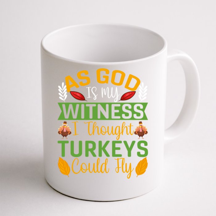 As God Is My Witness I Thought Turkeys Could Fly Gift Front & Back Coffee Mug