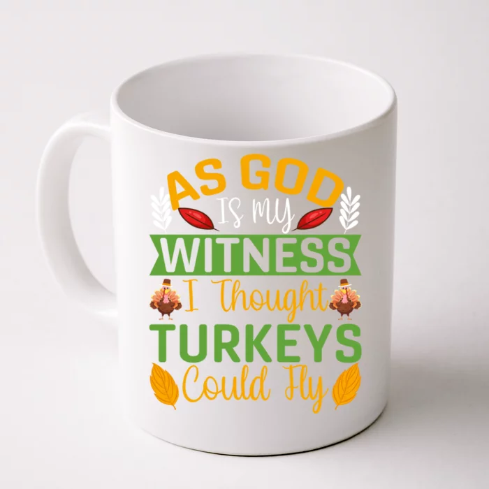 As God Is My Witness I Thought Turkeys Could Fly Gift Front & Back Coffee Mug