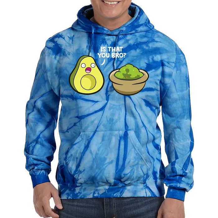 Avocado Guacamole Is That You Bro Tie Dye Hoodie