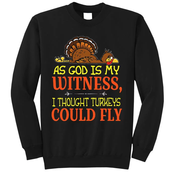 As God Is My Witness I Thought Turkeys Could Fly Sweatshirt