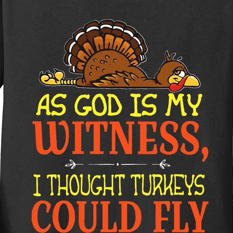 As God Is My Witness I Thought Turkeys Could Fly Kids Long Sleeve Shirt