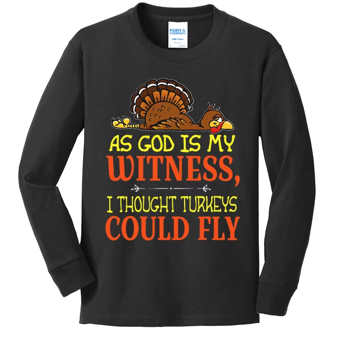 As God Is My Witness I Thought Turkeys Could Fly Kids Long Sleeve Shirt