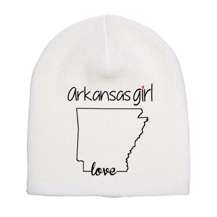 Arkansas Girl I Love Arkansas Home Cute Arkansas Short Acrylic Beanie