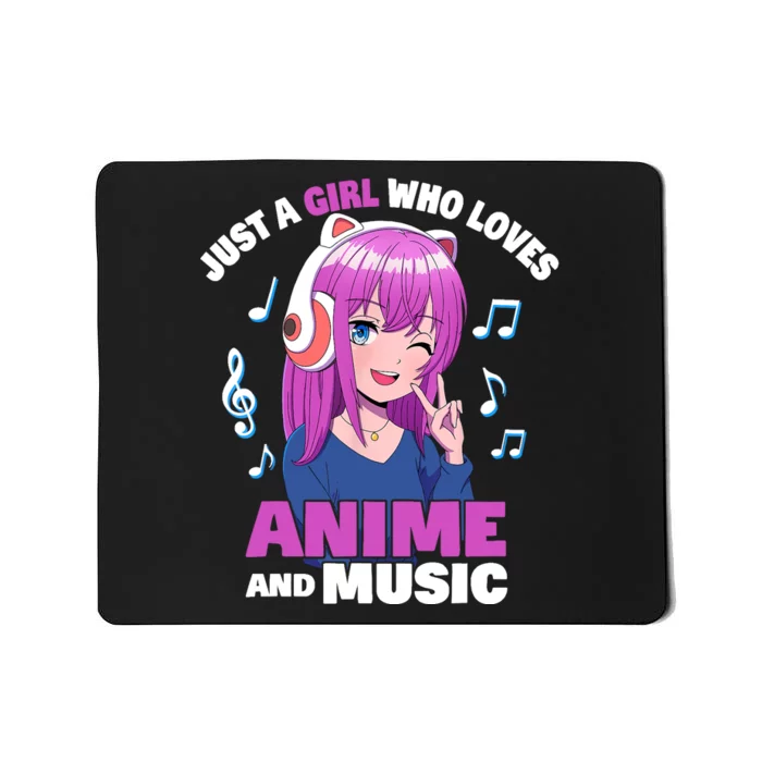 Anime Girl Just A Girl Who Loves Anime And Music Mousepad