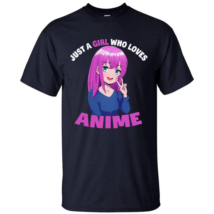 Anime Girln Just A Girl Who Loves Anime Tall T-Shirt