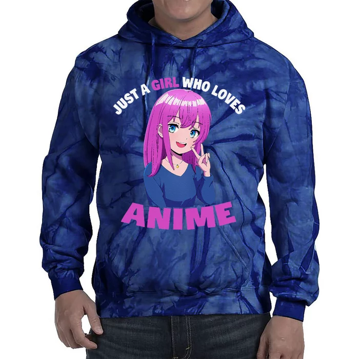 Anime Girln Just A Girl Who Loves Anime Tie Dye Hoodie