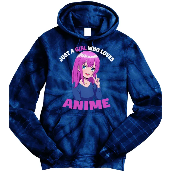 Anime Girln Just A Girl Who Loves Anime Tie Dye Hoodie