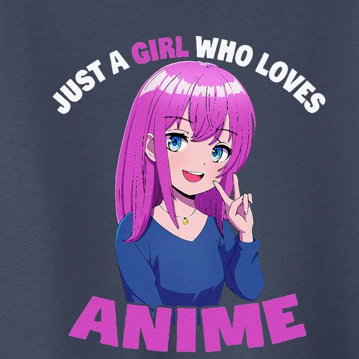 Anime Girln Just A Girl Who Loves Anime Toddler T-Shirt