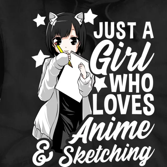 Anime Girl Just A Girl Who Loves Anime and Sketching Drawing Tie Dye Hoodie