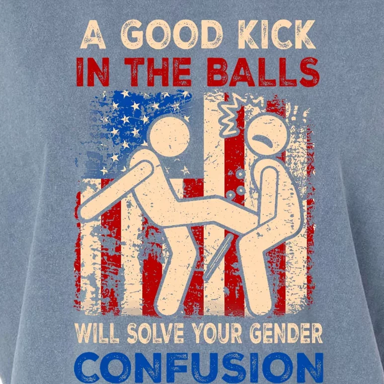 A Good Kick In The Balls Will Solve Your Gender Confusion Garment-Dyed Women's Muscle Tee