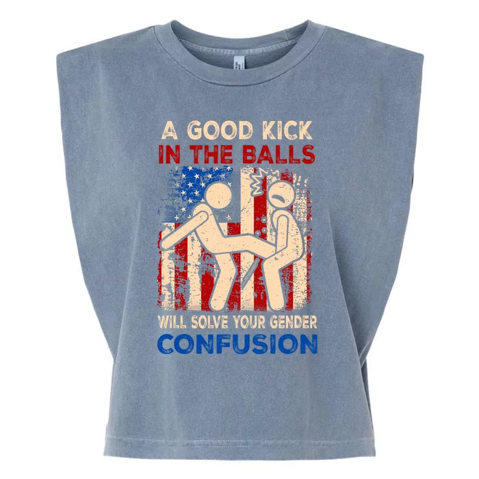 A Good Kick In The Balls Will Solve Your Gender Confusion Garment-Dyed Women's Muscle Tee