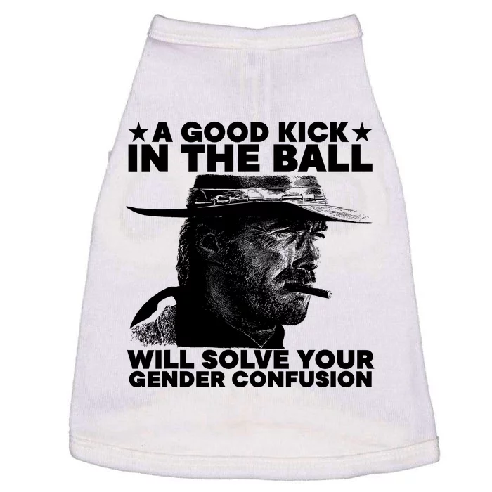 A Good Kick In The Balls Will Solve Your Gender Confusion Doggie Tank