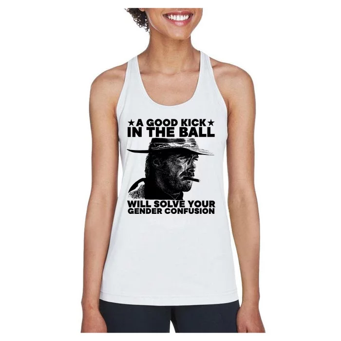 A Good Kick In The Balls Will Solve Your Gender Confusion Women's Racerback Tank