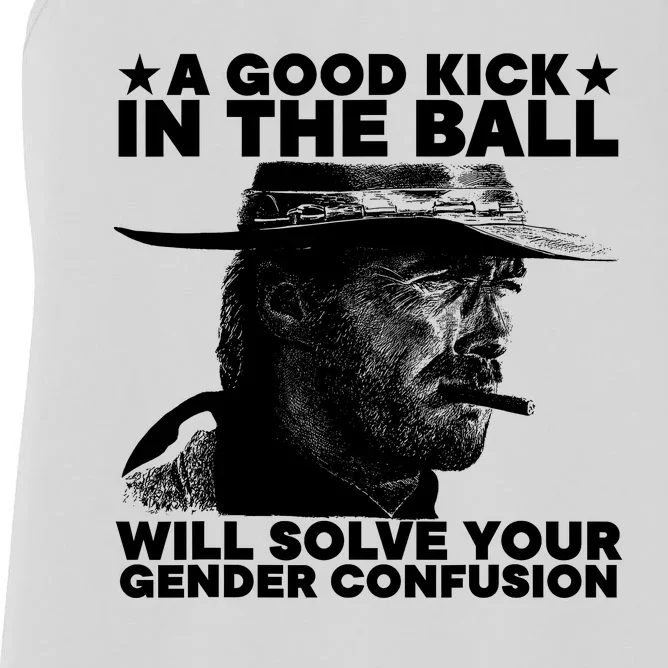 A Good Kick In The Balls Will Solve Your Gender Confusion Women's Racerback Tank