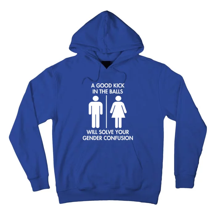 A Good Kick In The Balls Will Solve Your Gender Confusion Tall Hoodie