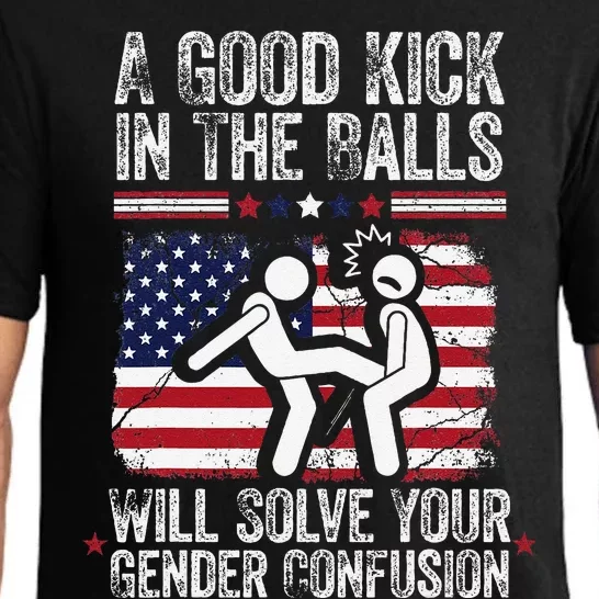 A Good Kick In The Balls Will Solve Your Gender Confusion Gift Pajama Set