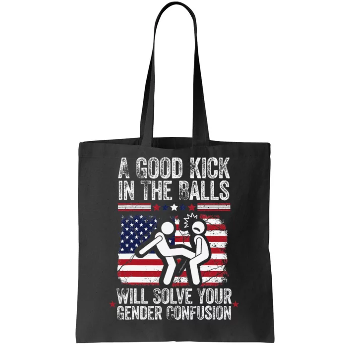 A Good Kick In The Balls Will Solve Your Gender Confusion Gift Tote Bag