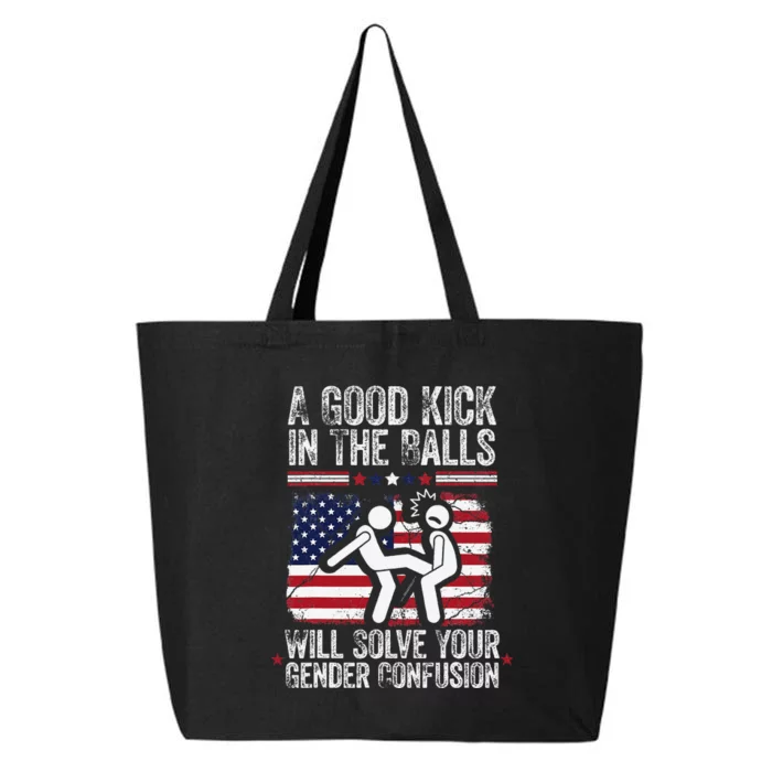 A Good Kick In The Balls Will Solve Your Gender Confusion Gift 25L Jumbo Tote