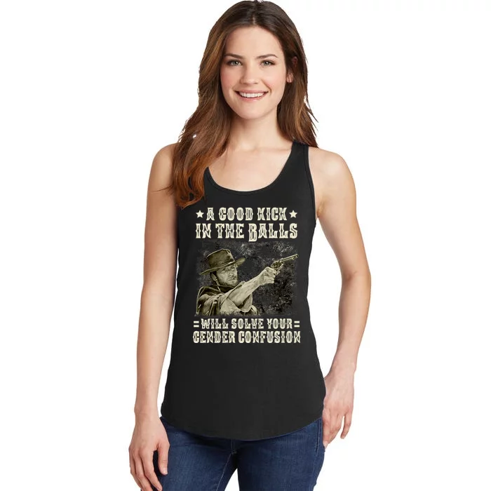 A Good Kick In Balls Will Solve Your Gender Confusion Ladies Essential Tank