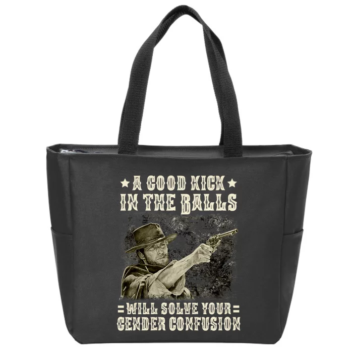 A Good Kick In Balls Will Solve Your Gender Confusion Zip Tote Bag