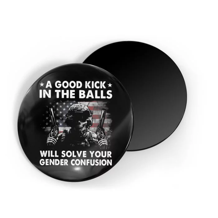 A Good Kick In The Balls Will Solve Your Gender Confusion Magnet