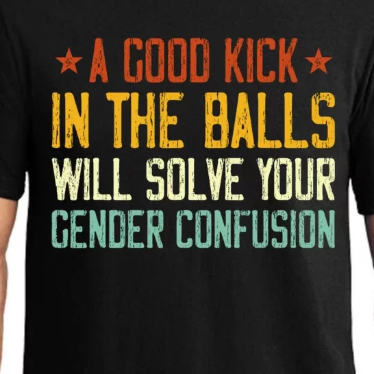 A Good Kick In The Balls Will Solve Your Gender Confusion Pajama Set