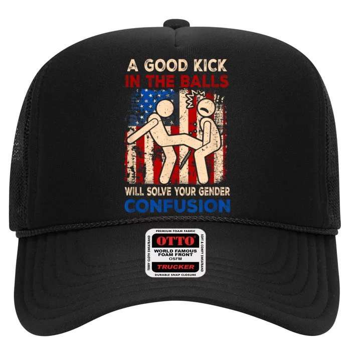 A Good Kick In The Balls Will Solve Your Gender High Crown Mesh Trucker Hat