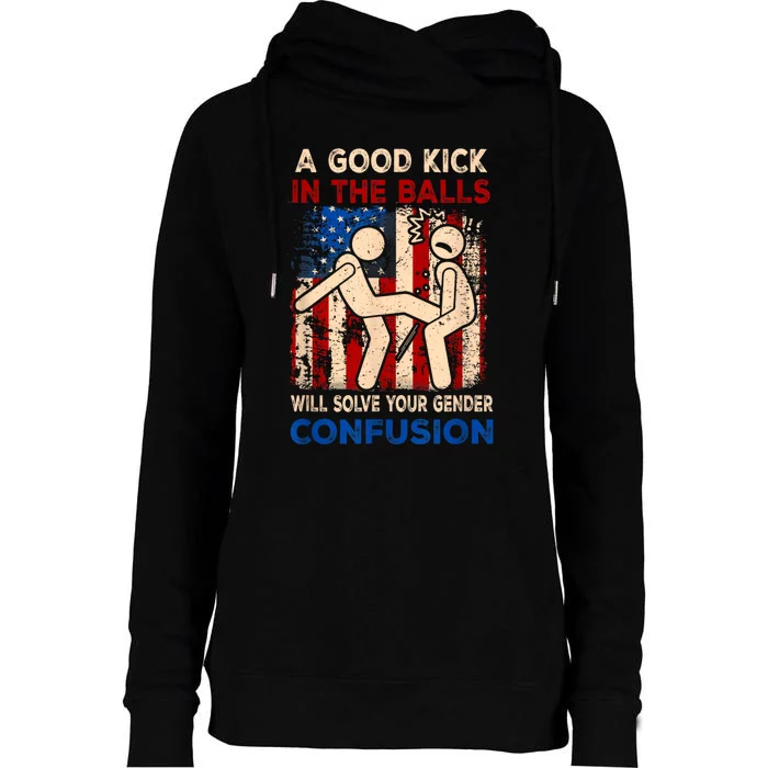 A Good Kick In The Balls Will Solve Your Gender Womens Funnel Neck Pullover Hood