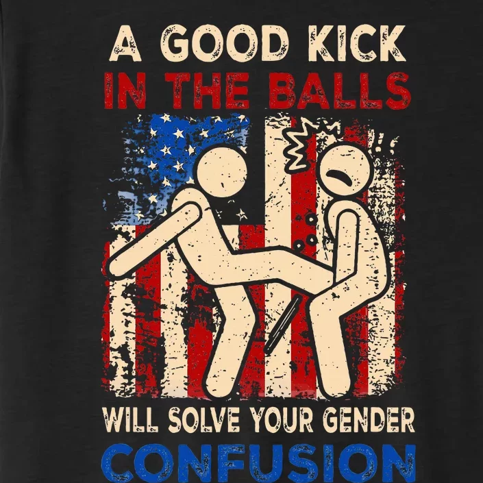 A Good Kick In The Balls Will Solve Your Gender Confusion ChromaSoft Performance T-Shirt