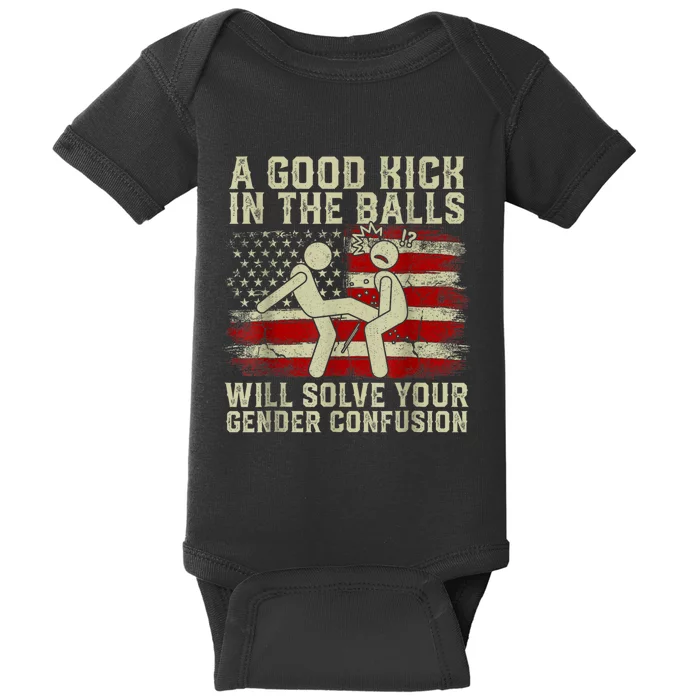 A Good Kick In The Balls Will Solve Your Gender Confusion Baby Bodysuit