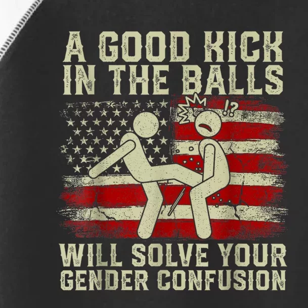 A Good Kick In The Balls Will Solve Your Gender Confusion Toddler Fine Jersey T-Shirt