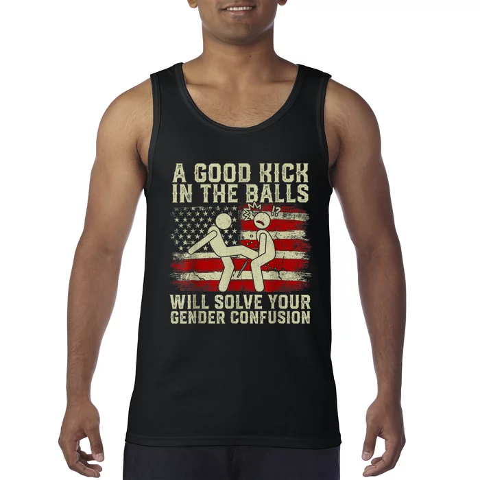 A Good Kick In The Balls Will Solve Your Gender Confusion Tank Top