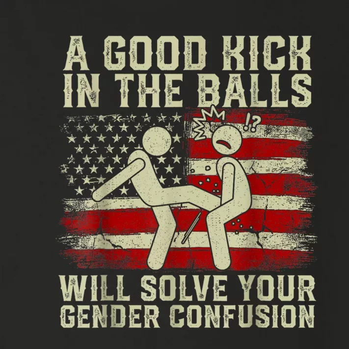 A Good Kick In The Balls Will Solve Your Gender Confusion Toddler Long Sleeve Shirt