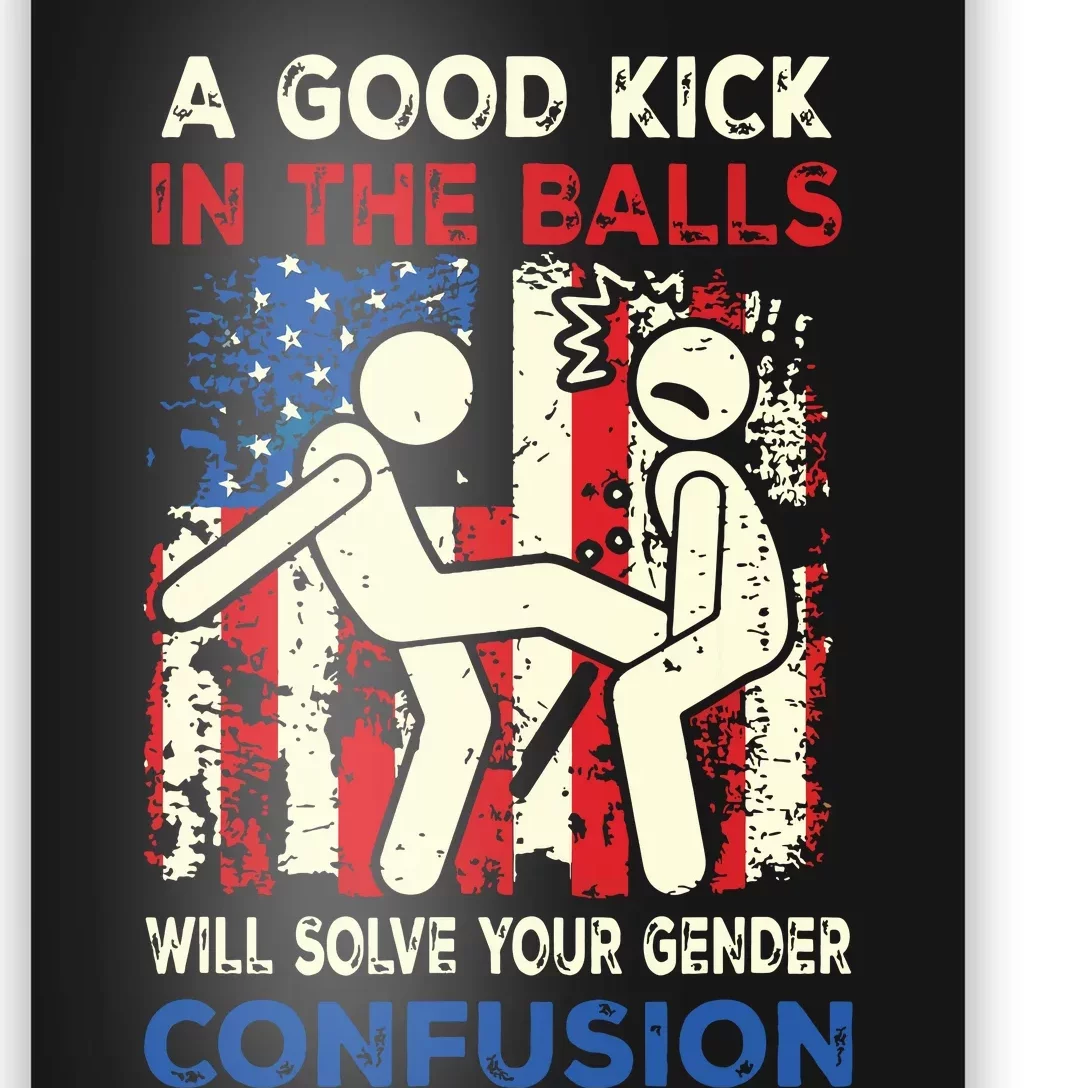 A Good Kick In The Balls Will Solve Your Gender Confusion Poster