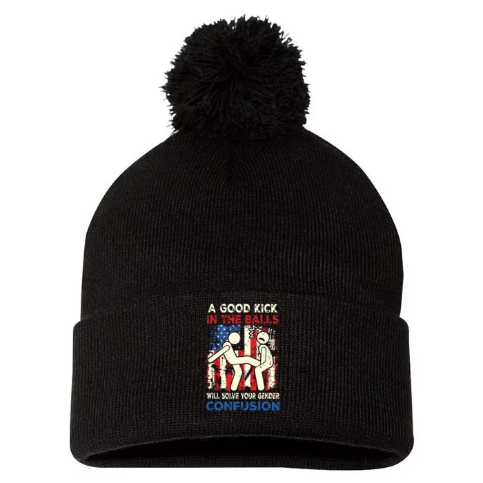 A Good Kick In The Balls Will Solve Your Gender Confusion Pom Pom 12in Knit Beanie