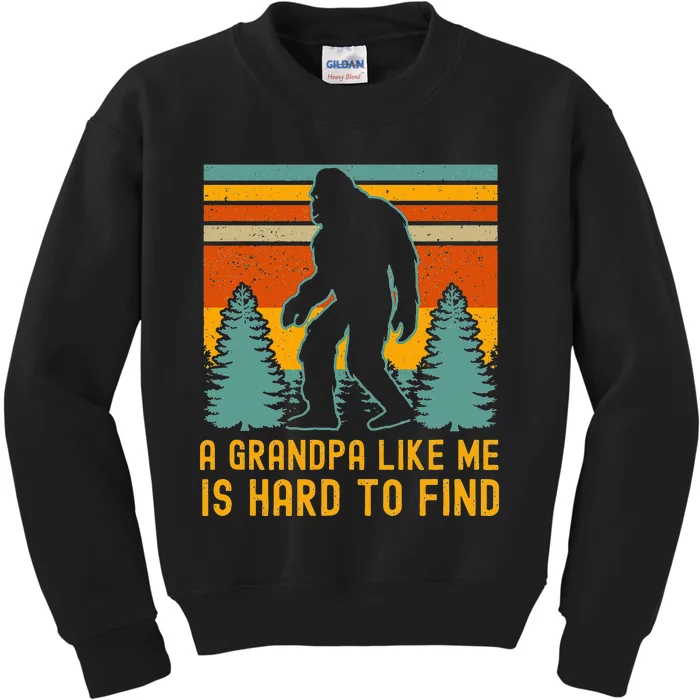 A Grandpa Like Me Is Hard To Find Bigfoot Grandpa Kids Sweatshirt